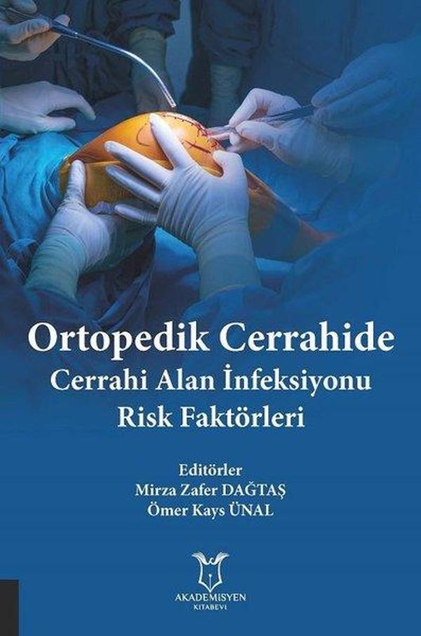 Ortopedik Cerrahide Cerrahi Alan İnfeksiyonu Risk Faktörleri - Akademisyen Kitabevi - Image 1