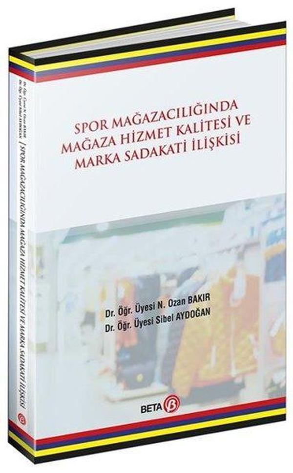 Spor Mağazacılığında Mağaza Hizmet Kalitesi ve Marka Sadakati İlişkisi - Beta Yayınları - Image 1