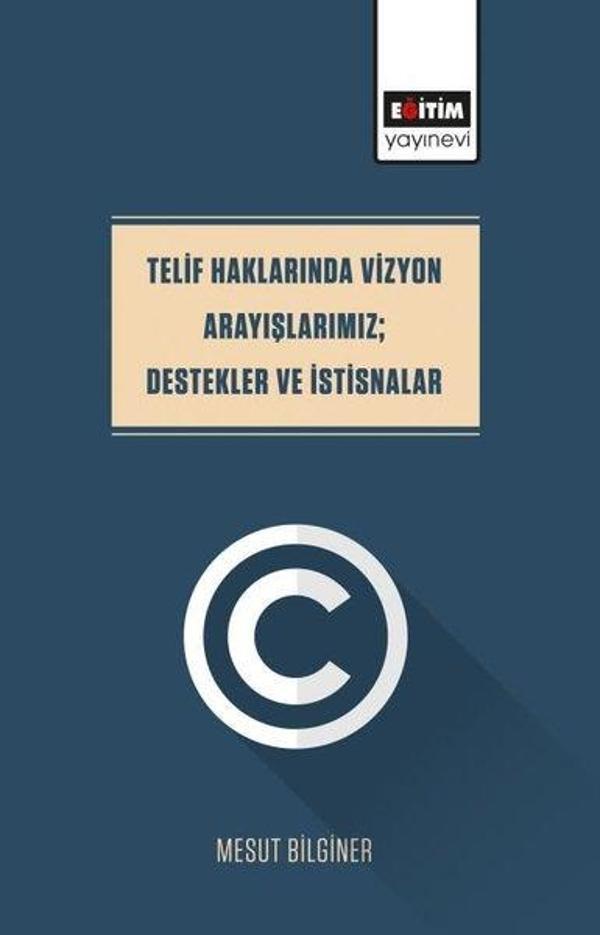 Telif Haklarında Vizyon Arayışlarımız - Destekler ve İstisnalar - Eğitim Yayınevi - Image 1
