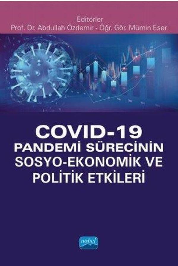 Covid - 19 Pandemi Sürecinin Sosyo - Ekonomik ve Politik Etkileri - Nobel Akademik Yayıncılık - Image 1
