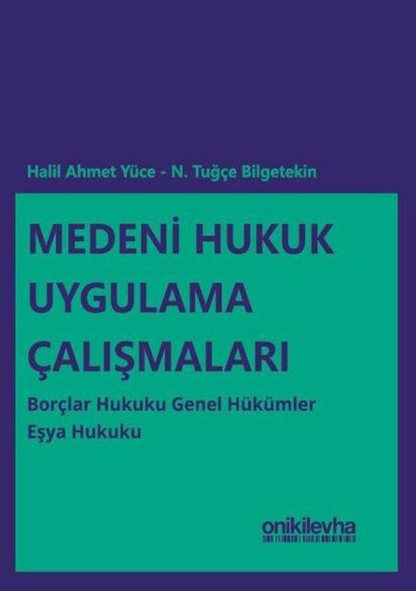 Medeni Hukuk Uygulama Çalışmaları: Borçlar Hukuku Genel Hükümler - Eşya Hukuku - On İki Levha Yayıncılık - Image 1
