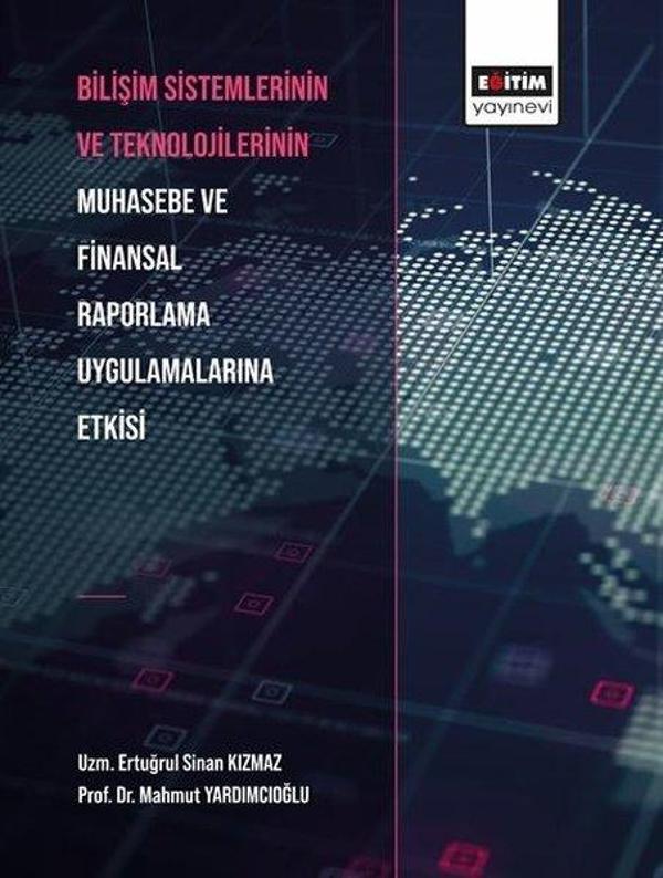 Bilişim Sistemlerinin ve Teknolojilerinin Muhasebe ve Finansal Raporlama Uygulamalarına Etkisi - Eğitim Yayınevi - Image 1