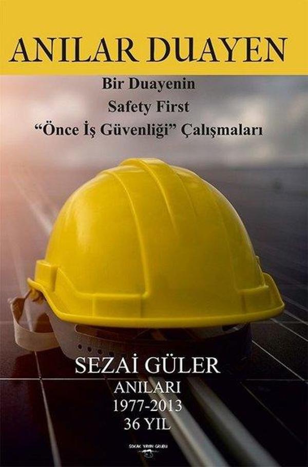 Anılar Duayen - Bir Duayenin Safety First Önce İş Güvenliği Çalışmaları - Sokak Kitapları Yayınları - Image 1