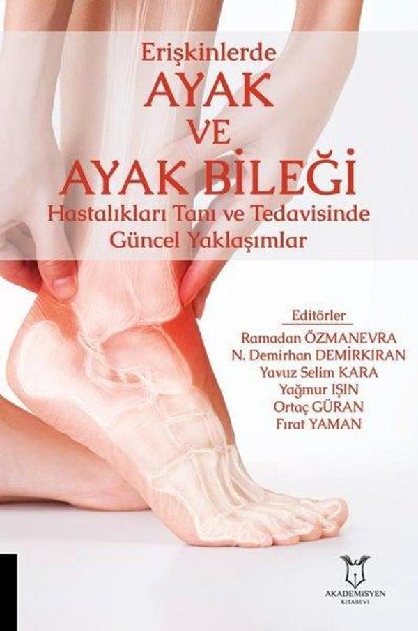 Erişkinlerde Ayak ve Ayak Bileği Hastalıkları Tanı ve Tedavisinde Güncel Yaklaşımlar - Akademisyen Kitabevi - Image 1