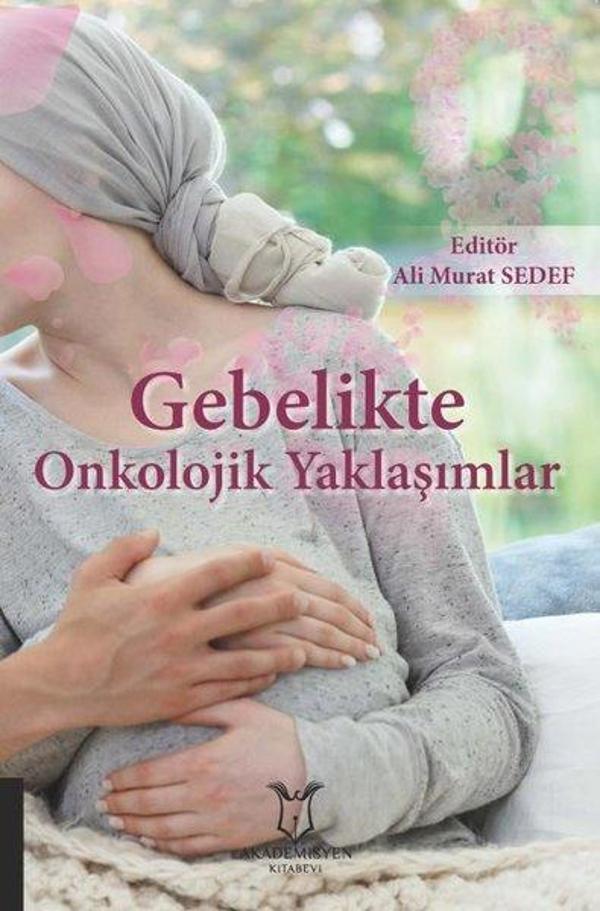 Gebelikte Onkolojik Yaklaşımlar - Akademisyen Kitabevi - Image 1