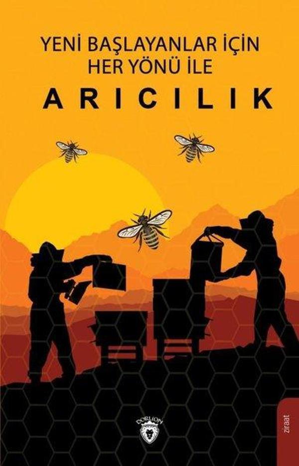 Yeni Başlayanlar için Her Yönü ile Arıcılık - Dorlion Yayınevi - Image 1