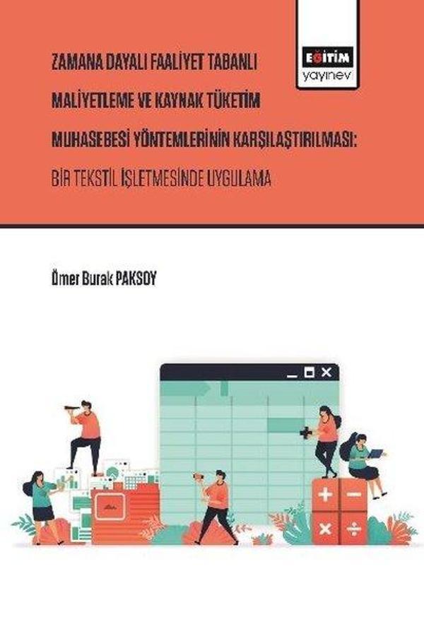 Zaman Dayalı Faaliyet Tabanlı Maliyetleme ve Kaynak Tüketim Muhasebesi Yöntemlerinin Karşılaştırılma - Eğitim Yayınevi - Image 1