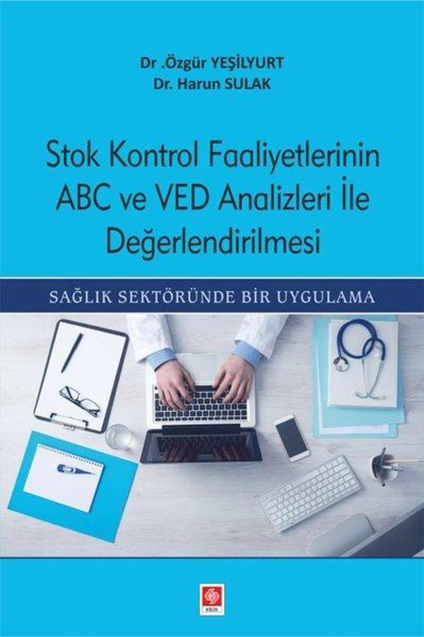 Stok Kontrol Faaliyetlerinin ABC ve VED Analizleri ile Değerlendirilmesi - Ekin Basım Yayın - Image 1