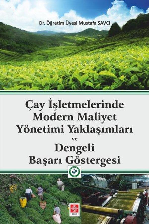 Çay İşletmelerinde Modern Maliyet Yönetimi Yaklaşımları ve Dengeli Başarı Göstergesi - Ekin Basım Yayın - Image 1