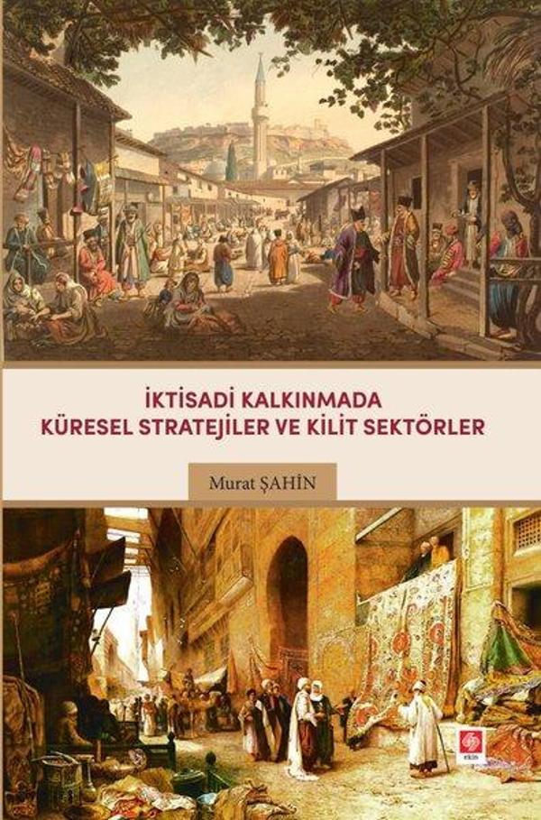 İktisadi Kalkınmada Küresel Stratejiler ve Kilit Sektörler - Ekin Basım Yayın - Image 1