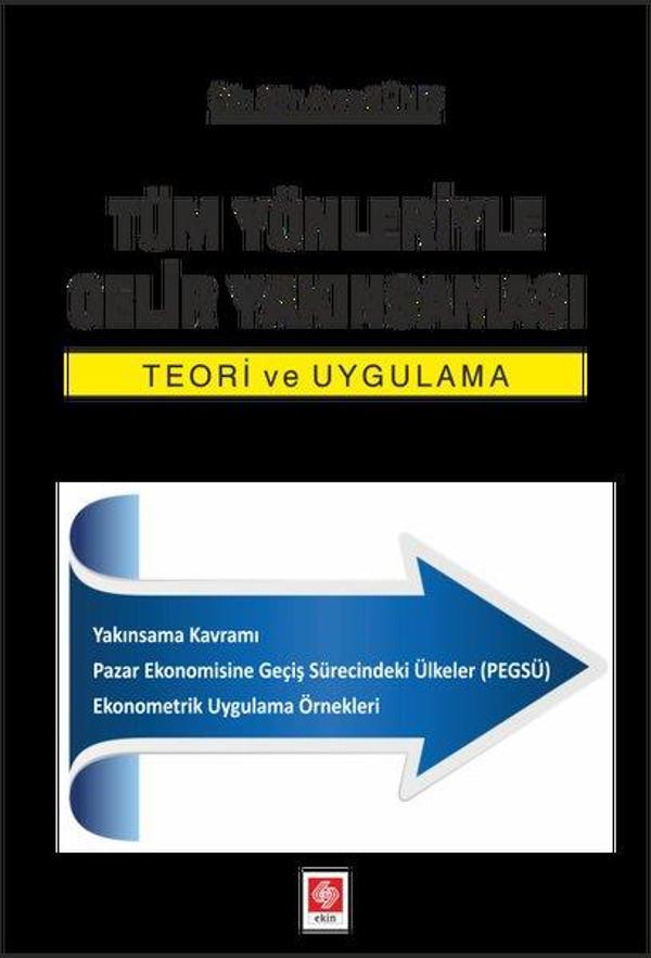 Tüm Yönleriyle Gelir Yakınsaması Teori ve Uygulama - Ekin Basım Yayın - Image 1