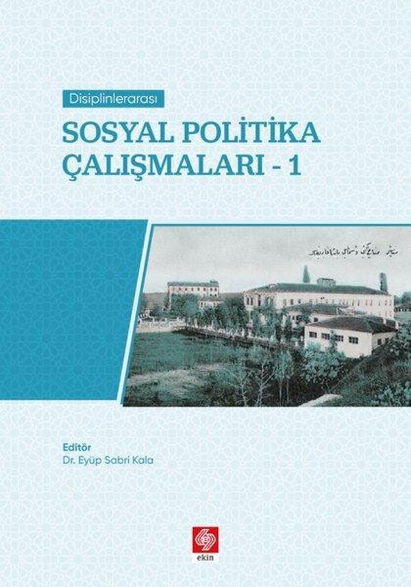 Disiplinlerarası Sosyal Politika Çalışmaları 1 - Ekin Basım Yayın - Image 1