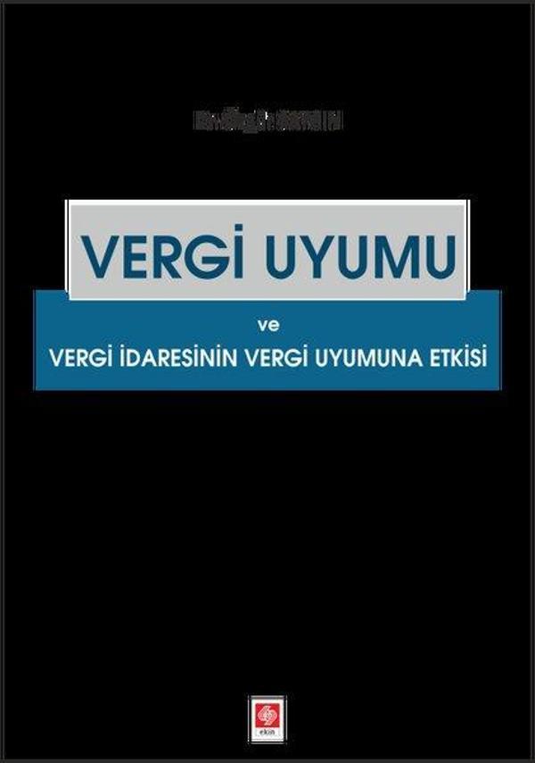 Vergi Uyumu ve Vergi İdaresinin Vergi Uyumuna Etki - Ekin Basım Yayın - Image 1