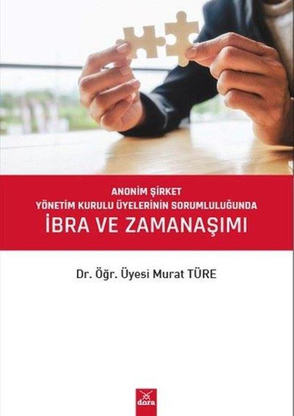 Anonim Şirket Yönetim Kurulu Üyelerinin Sorumluluğunda İbra ve Zamanaşımı - Dora Yayıncılık - Image 1