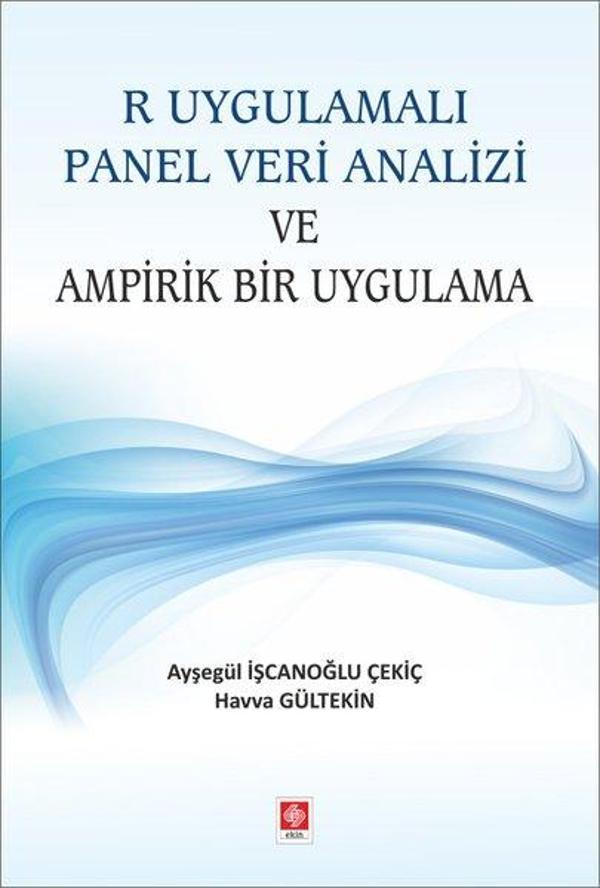 R Uygulamalı Panel Veri Analizi ve Ampirik Bir Uygulama - Ekin Basım Yayın - Image 1