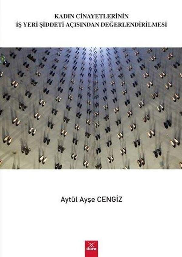 Kadın Cinayetlerinin İş Yeri Şiddeti Açısından Değerlendirilmesi - Dora Yayıncılık - Image 1