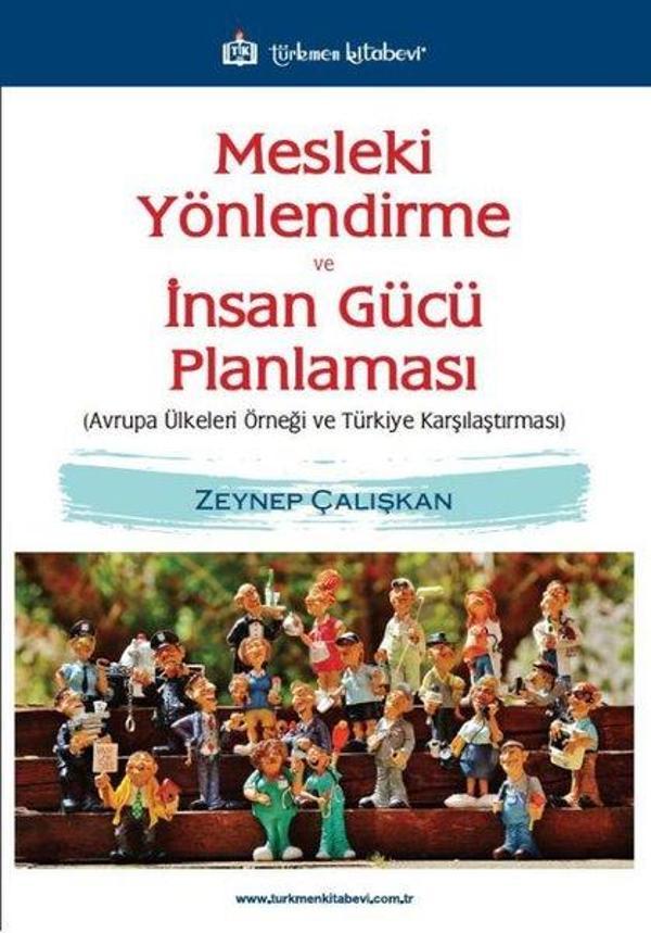 Mesleki Yönlendirme ve İnsan Gücü Planlaması - Avrupa Ülkeleri Örneği ve Türkiye Karşılaştırması - Türkmen Kitabevi - Image 1