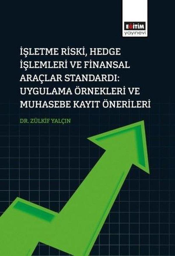 İşletme Riski Hedge İşlemleri ve Finansal Araçlar Standardı Uygulama Örnekleri ve Muhasebe Kayıt Öne - Eğitim Yayınevi - Image 1