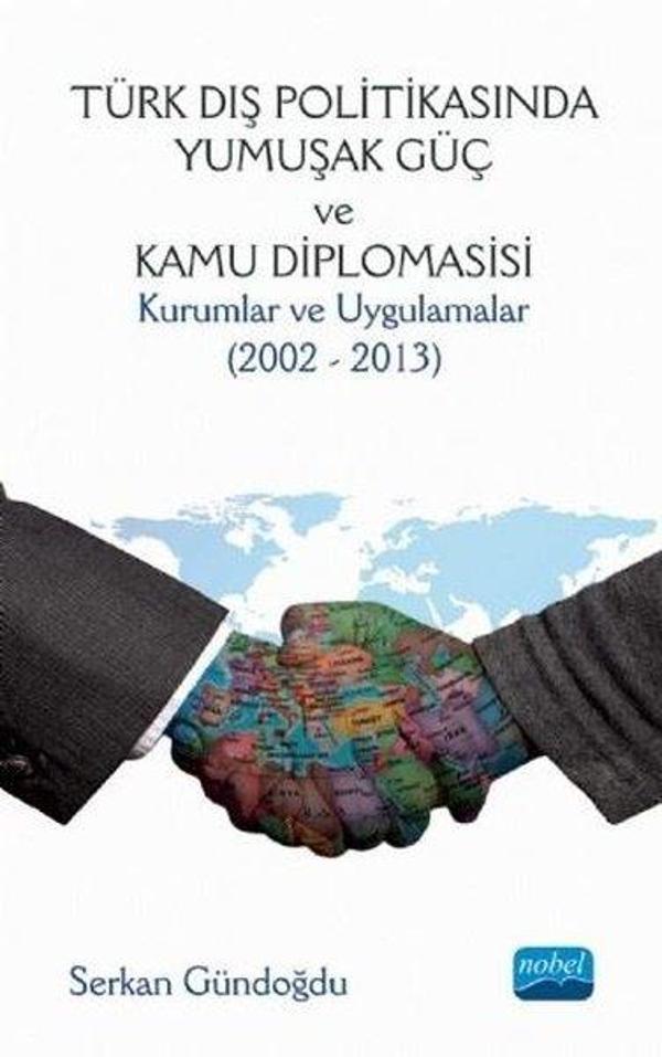 Türk Dış Politikasında Yumuşak Göç ve Kamu Diplomasisi: Kurumlar ve Uygulamalar 2002-2013 - Nobel Akademik Yayıncılık - Image 1