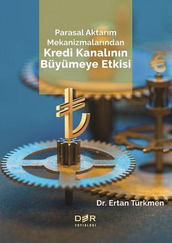 Parasal Aktarım Mekanizmalarından Kredi Kanalının Büyümeye Etkisi - Der Yayınları - Image 1