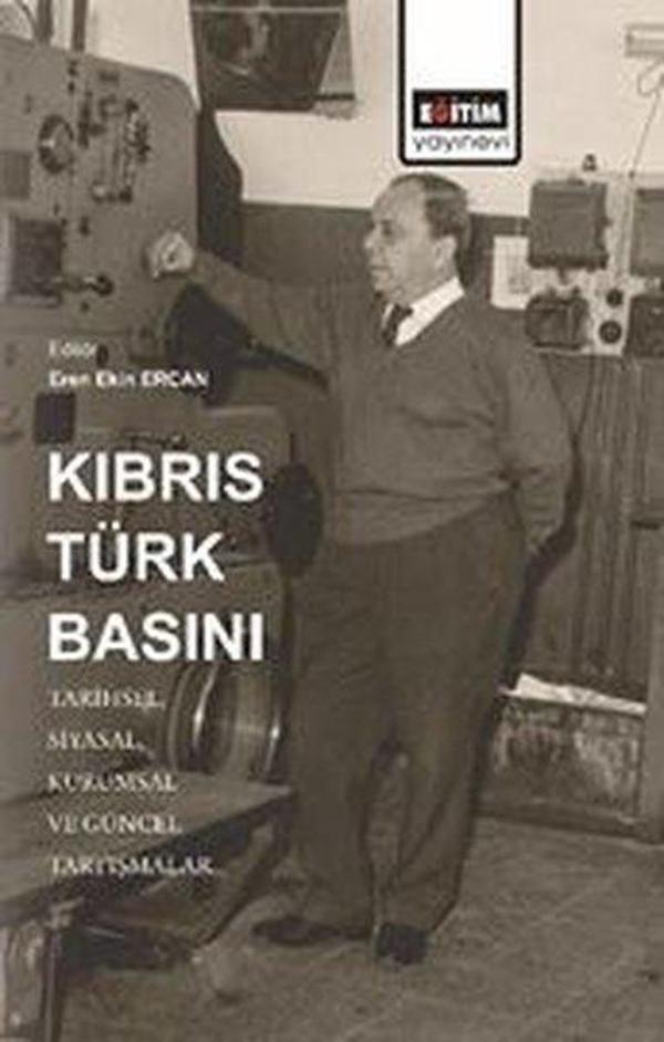 Kıbrıs Türk Basını: Tarihsel-Siyasal- Kurumsal ve Güncel Tartışmalar - Eğitim Yayınevi - Image 1