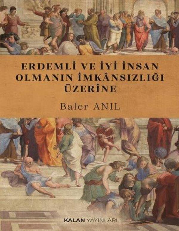 Erdemli ve İyi İnsan Olmanın İmkansızlığı Üzerine - Kalan Yayınları - Image 1