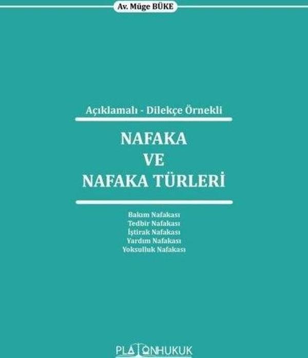 Açıklamalı - Dilekçe Örnekli Nafaka ve Nafaka Türleri - Platon Hukuk Yayınevi - Image 1