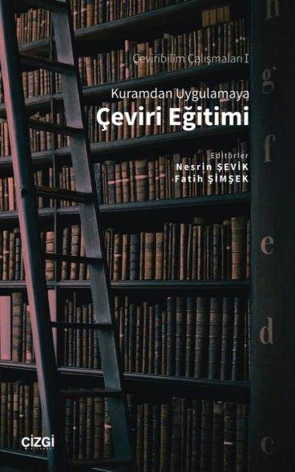 Kuramdan Uygulamaya Çeviri Eğitimi - Çeviribilim Çalışmaları 1 - Çizgi Kitabevi - Image 1