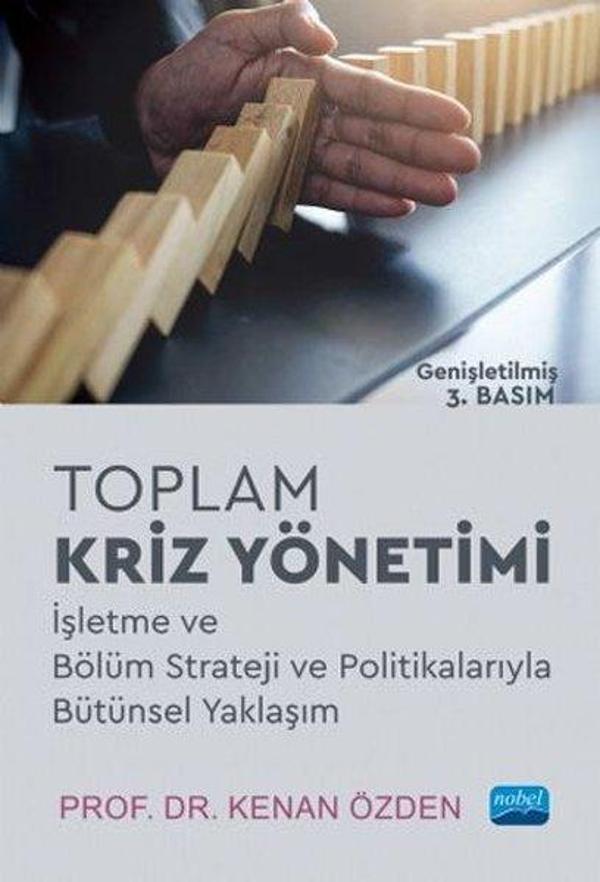 Toplam Kriz Yönetimi - İşletme ve Bölüm Strateji ve Politikalarıyla Bütünsel Yaklaşım - Nobel Akademik Yayıncılık - Image 1