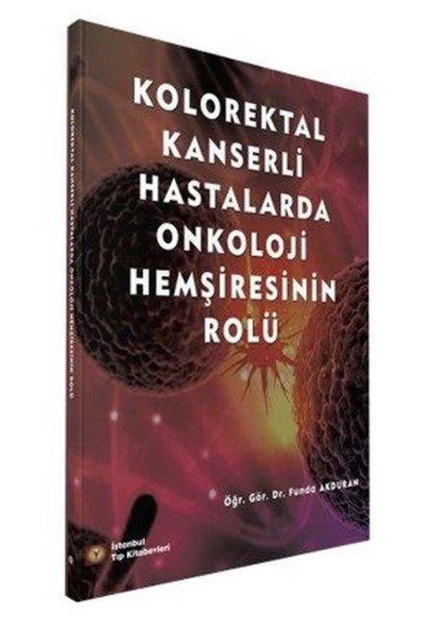 Kolorektal Kanserli Hastalarda Onkoloji Hemşiresinin Rolü - İstanbul Tıp Kitabevi - Image 1