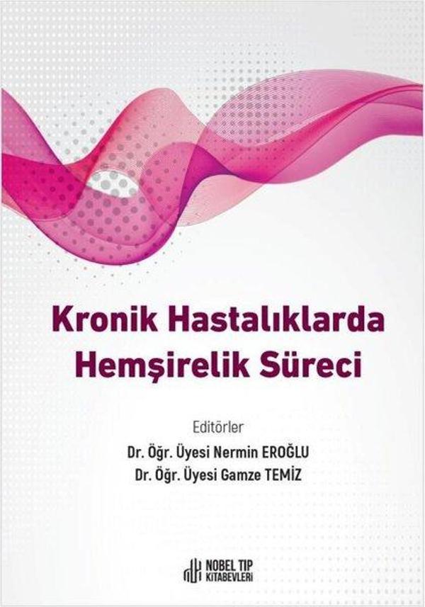 Kronik Hastalıklarda Hemşirelik Süreci - Nobel Tıp Kitabevleri - Image 1