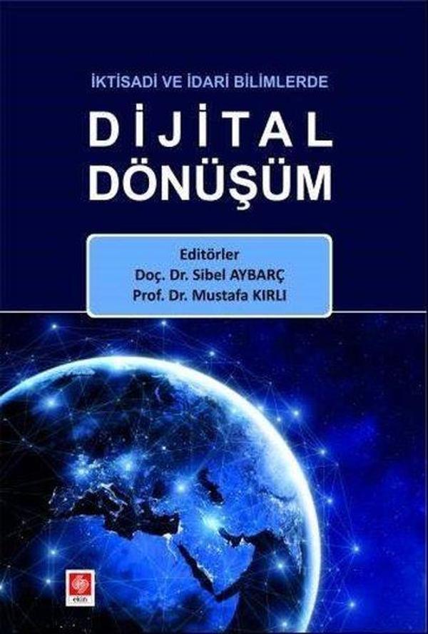 İktisadi ve İdari Bilimlerde Dijital Dönüşüm - Ekin Basım Yayın - Image 1