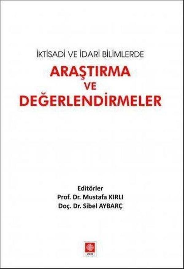 İktisadi ve İdari Bilimlerde Araştırma ve Değerlendirmeler - Ekin Basım Yayın - Image 1