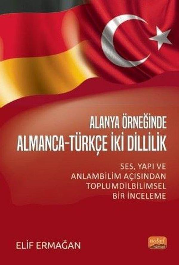 Alanya Örneğinde Almanca-Türkçe İki Dillilik: Ses-Yapı ve Anlam Bilimi Açısından Toplumdilbilimsel B - Nobel Bilimsel Eserler - Image 1