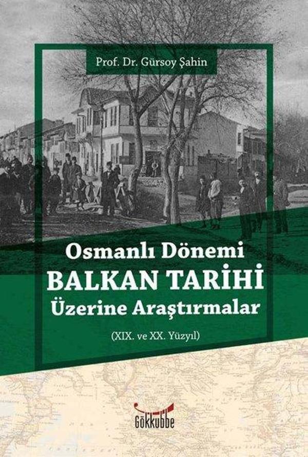 Osmanlı Dönemi Balkan Tarihi Üzerine Araştırmalar - Gökkubbe - Image 1