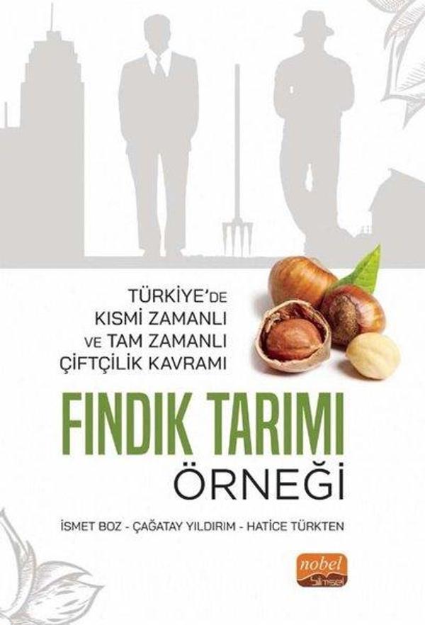 Türkiye'de Kısmi Zamanlı ve Tam Zamanlı Çiftçilik Kavramı: Fındık Tarımı Örneği - Nobel Bilimsel Eserler - Image 1