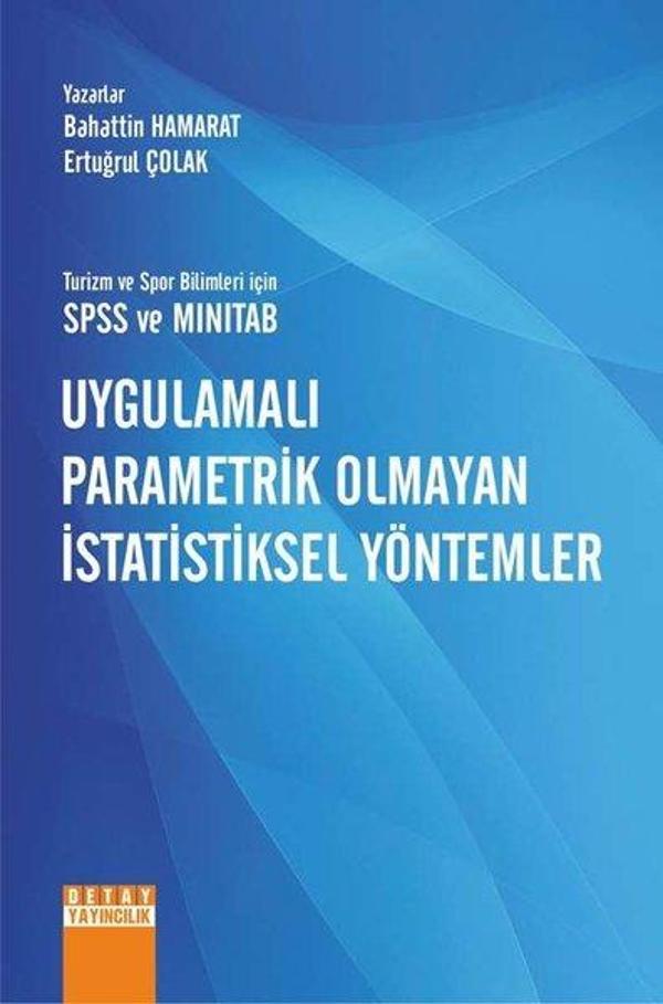 Turizm ve Spor Bilimleri için SPSS ve Minitab Uygulamalı Parametrik Olmayan İstatiksel Yöntemler - Detay Yayıncılık - Image 1