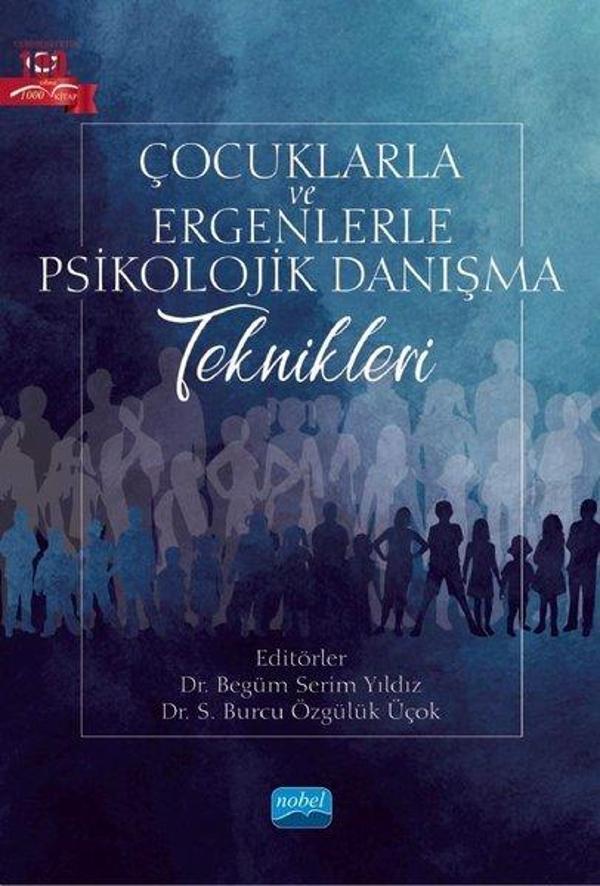 Çocuklarla ve Ergenlerle Psikolojik Danışma Teknikleri - Nobel Akademik Yayıncılık - Image 1
