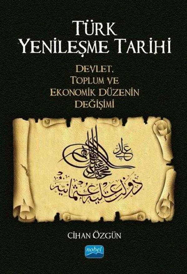 Türk Yenileşme Tarihi: Devlet Toplum ve Ekonomik Düzenin Değişimi - Nobel Akademik Yayıncılık - Image 1