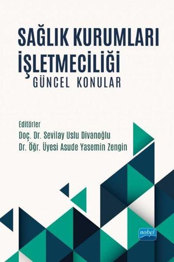Sağlık Kurumları İşletmeciliği - Güncel Konular - Nobel Akademik Yayıncılık - Image 1