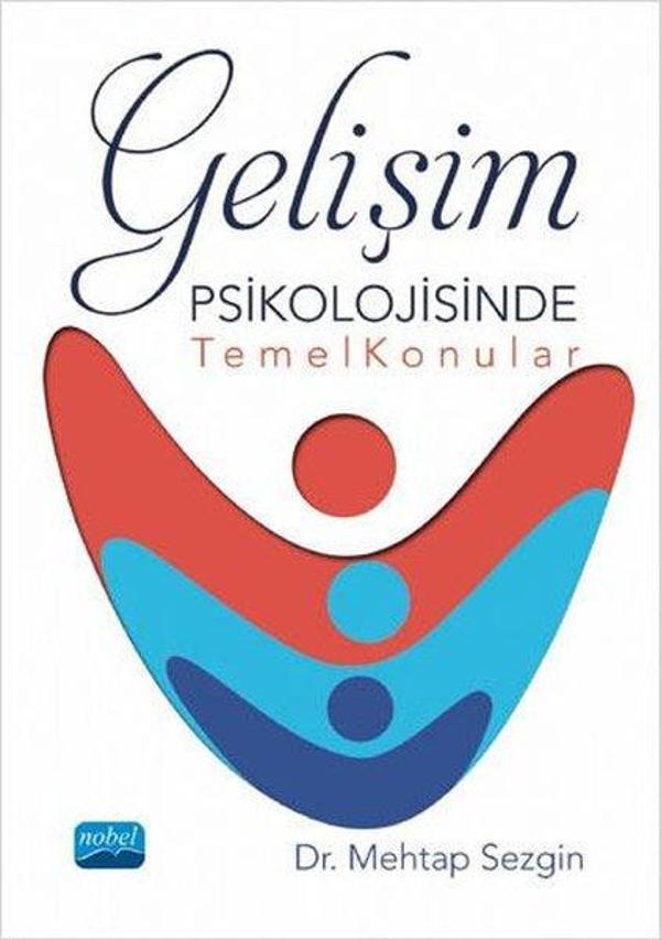 Gelişim Psikolojisinde Temel Konular - Nobel Akademik Yayıncılık - Image 1