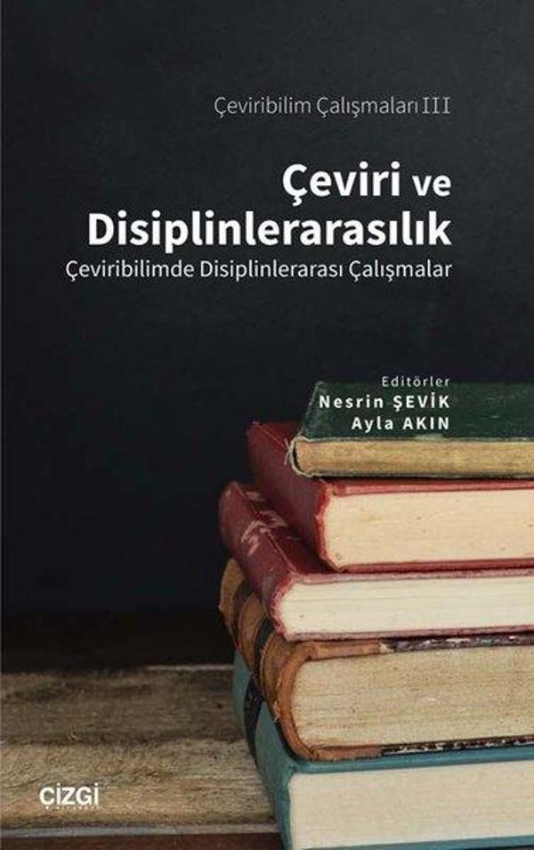 Çeviri ve Disiplinlerarasılık - Çeviribilim Çalışmaları 3 - Çizgi Kitabevi - Image 1