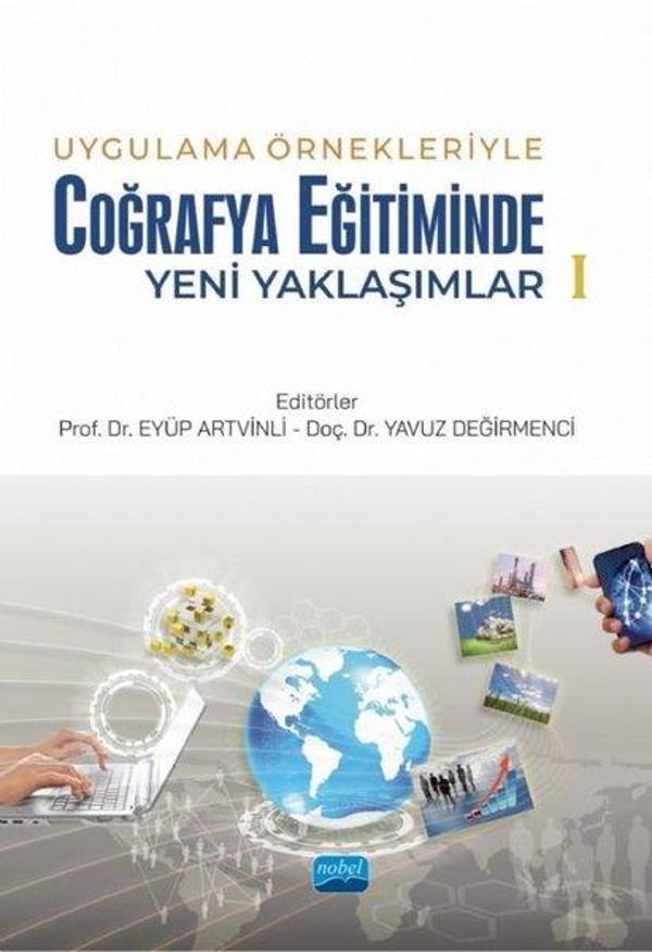 Uygulama Örnekleriyle Coğrafya Eğitiminde Yeni Yaklaşımlar - 1 - Nobel Akademik Yayıncılık - Image 1
