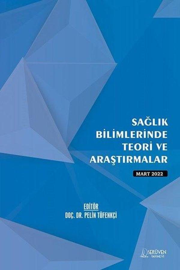 Sağlık Bilimlerinde Teori ve Araştırmalar - Mart 2022 - Serüven Kitabevi - Image 1