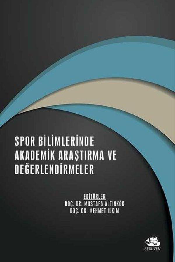 Spor Bilimlerinde Akademik Araştırma ve Değerlendirmeler - Aralık 2021 - Serüven Kitabevi - Image 1