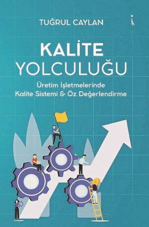 Kalite Yolculuğu - Üretim İşletmelerinde Kalite Sistemi ve Öz Değerlendirme - İkinci Adam Yayınları - Image 1