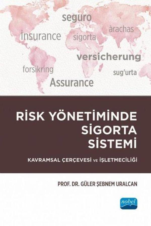 Risk Yönetiminde Sigorta Sistemi - Kavramsal Çerçevesi ve İşletmeciliği - Nobel Akademik Yayıncılık - Image 1