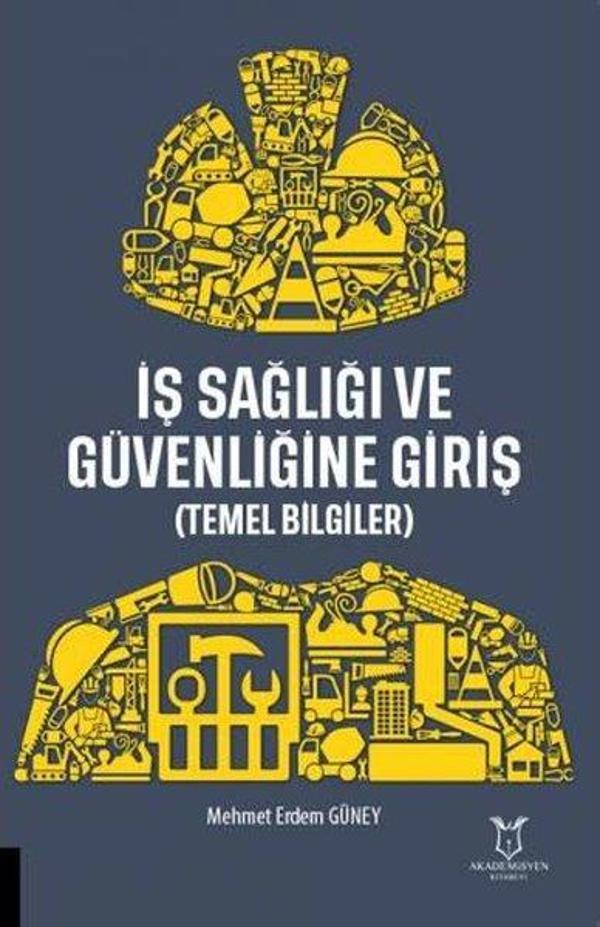İş Sağlığı ve Güvenliğine Giriş - Temel Bilgiler - Akademisyen Kitabevi - Image 1