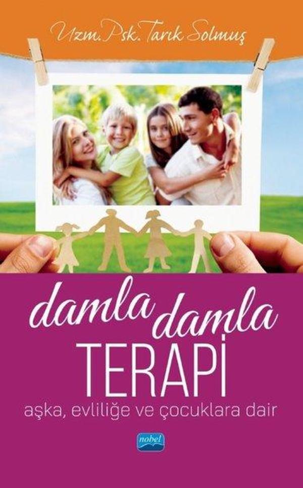 Damla Damla Terapi: Aşka Evliliğe ve Çocuklara Dair - Nobel Akademik Yayıncılık - Image 1
