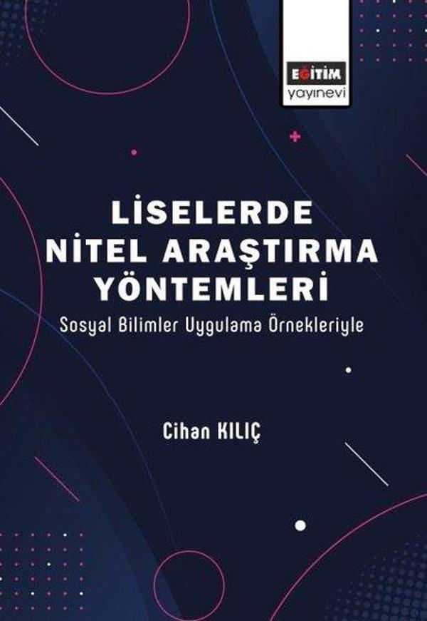 Liselerde Nitel Araştırma Yöntemleri - Sosyal Bilimler Uygulama Örnekleriyle - Eğitim Yayınevi - Image 1